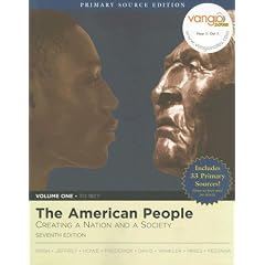 The American People: Creating a Nation and Society, Volume I, Primary Source Edition (Book Alone) (7th Edition)