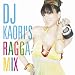 DJ KAORI�fS RAGGA MIX