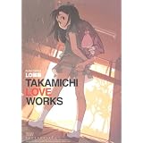 LO��W TAKAMICHI LOVE WORKS (FLOW COMICS)�����݂��ɂ��