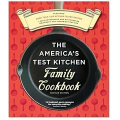 The America's Test Kitchen Family Cookbook Revised Edition: Featuring More Than 1,200 Kitchen-tested Recipes, 1,500 Photographs And No-nonsense Equipment And Ingredient Ratings