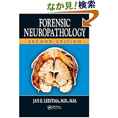 【クリックでお店のこの商品のページへ】Forensic Neuropathology, Second Edition: Jan E. Leestma: 洋書