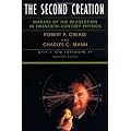 The Second Creation: Makers of the Revolution in Twentieth-Century Physics