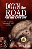 [Book] Down the Road: On the Last Day