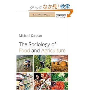【クリックでお店のこの商品のページへ】The Sociology of Food and Agriculture (Earthscan Food and Agriculture): Michael Carolan: 洋書