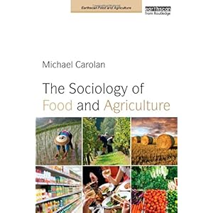 【クリックで詳細表示】The Sociology of Food and Agriculture (Earthscan Food and Agriculture)： Michael Carolan： 洋書