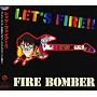 �}�N���X7 Let�fs Fire!!!/Fire Bomber