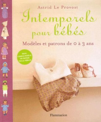  Intemporels pour bébés : Modèles et patrons de 0 à 3 ans