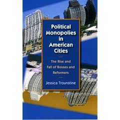 Political Monopolies in American Cities: The Rise and Fall of Bosses and Reformers