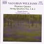 Vaughan Williams: Phantasy Quintet/String Quartets 1 & 2