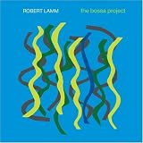 [CD]Robert Lamm The Bossa Project