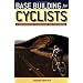 Base Building for Cyclists: A New Foundation for Endurance and Perfomance