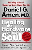 [Book] Healing the Hardware of the Soul: Enhance Your Brain to Improve Your Work, Love, and Spiritual Life