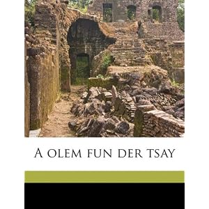 Amazon.co.jp： A Olem Fun Der Tsay: Peretz Hirschbein: 洋書
