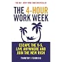 The 4-hour Work Week: Escape the 9-5, Live Anywhere and Join the New Rich
