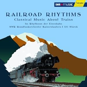 【クリックで詳細表示】Railroad Rhythms： Classical Music About Trains [Import]