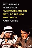 [Book] Pictures at a Revolution: Five Movies and the Birth of the New Hollywood