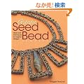 Artistic Seed Bead Jewelry: Ideas and Techniques for Original Designs