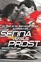 Senna Versus Prost: The Story of the Most Deadly Rivalry in Formula One