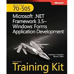 MCTS Self-Paced Training Kit (Exam 70-505): Microsoft .NET Framework 3.5 Windows Forms Application Development