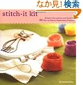 Stitch-It Kit: Classic to Cool Embroidery Projects