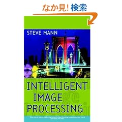 Intelligent Image Processing (Adaptive and Learning Systems for Signal Processing, Communications and Control Series)