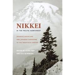 Nikkei In The Pacific Northwest: Japanese Americans & Japanese Canadians In The Twentieth Century (Emil and Kathleen Sick Lecture-Book Series in Western History and Biography)