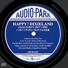 �n�b�s�[!�f�B�L�V�[�����h�E�W���Y��� 1947�`1953 HAPPY! DIXIELAND JAZZ PARTY 1947~1953