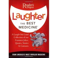 Laughter the Best Medicine: More than 600 Jokes, Gags & Laugh Lines For All Occasions (Reader's Digest)