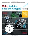 Arduino Bots and Gadgets: Arduino Bots and Gadgets (Learning by Discovery)