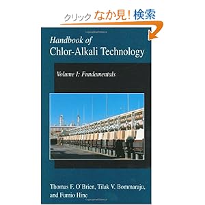 【クリックでお店のこの商品のページへ】Handbook of Chlor-Alkali Technology: Volume I: Fundamentals, Volume II: Brine Treatment and Cell Operation, Volume III: Facility Design and Product Handling, Volume IV: Operations, Volume V: Corrosion, Environmental Issues, and Future Developments (D