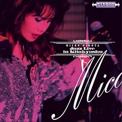 MICO JAZZ LIVE IN KITAKYUSHU(�~�R�E�W���Y�E���C���E�C���E�k��B)