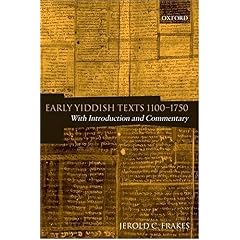 【クリックで詳細表示】Early Yiddish Texts 1100-1750： Jerold C. Frakes： 洋書