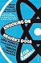 Knocking on Heaven's Door: How Physics and Scientific Thinking Illuminate the Universe and the Modern World