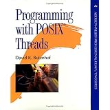Programming with POSIX&reg; Threads (Addison-Wesley Professional Computing Series)David R. Butenhof�ɂ��