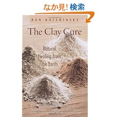 The Clay Cure: Natural Healing from the Earth
