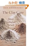 The Clay Cure: Natural Healing from the Earth