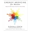 Energy Medicine for Women: Aligning Your Body's Energies to Boost Your Health and Vitality