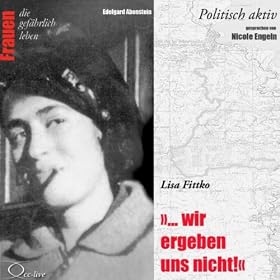 Politisch aktiv: ... wir ergeben uns nicht! (Lisa Fittko)