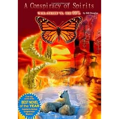 A Conspiracy of Spirits - Wall Street Vs. the 99%: Has Your Soul Ever Screamed That to Remain Normal Is Insane? You Are Not Alone.