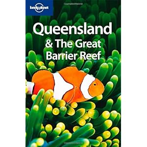 【クリックで詳細表示】Lonely Planet Queensland ＆ the Great Barrier Reef： Alan Murphy， Justin Flynn， Paul Harding， Olivia Pozzan： 洋書
