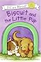 Biscuit and the Little Pup (My First I Can Read)