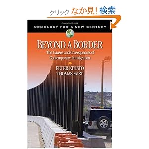 【クリックでお店のこの商品のページへ】Beyond a Border: The Causes and Consequences of Contemporary Immigration (Sociology for a New Century Series)