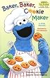 Baker, Baker, Cookie Maker (Sesame Street) (Step into Reading)