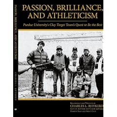 Passion, Brilliance, and Athleticism: Purdue University's Clay Target Team's Quest to Be the Best