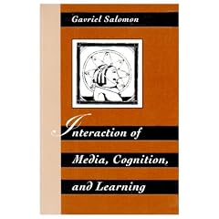 Interaction of Media, Cognition, and Learning: An Exploration of How Symbolic Forms Cultivate Mental Skills and Affect Knowledge Acquisition