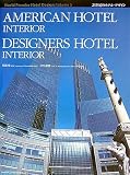AMERICAN HOTEL INTERIOR�ADESIGNERS HOTEL INTERIOR (21���I�̃z�e���E�f�U�C�� WORLD PREMIER HOTEL DESIGN�y�S6���z)