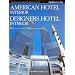 AMERICAN HOTEL INTERIOR�ADESIGNERS HOTEL INTERIOR (21���I�̃z�e���E�f�U�C�� WORLD PREMIER HOTEL DESIGN�y�S6���z)