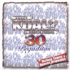 【クリックで詳細表示】Grupo Kual ： 30 Pegaditas Del Grupo Kual - 音楽