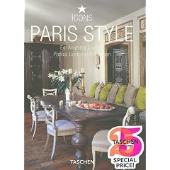 Paris Style: Exteriors Interiors Details (Taschen 25th Anniversary Icon Series)