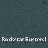  Rockstar Busters! ~Little Busters! Arrange Album~